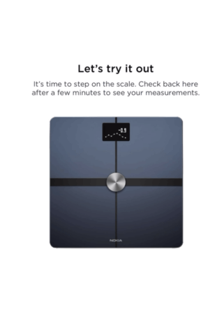 Withings scale with words Let's try it out. It's time to step on the scale, Check back here after a few minutes to see your measurements written above.