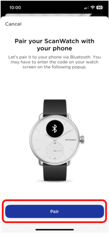 Screen that says Pair your Scanwatch with your phone. Let's pair it to your phone via bluetooth. You may have to enter the code on your watch screen on the following popup. Pair button at bottom of screen highlighted.